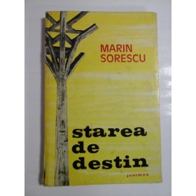   STAREA  DE  DESTIN  -  MARIN  SORESCU 